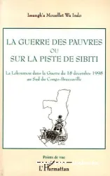 Guerre des pauvres ou sur la piste de Sibiti