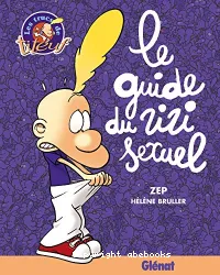 Guide du zizi sexuel (Le)