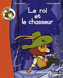 Roi et le chasseur (Le)