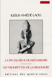 Fin du rêve du roi Narmer suivi de: Les trompettes de la renomée