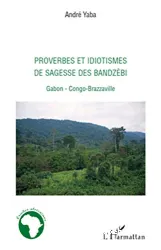 Proverbes et idiotismes de sagesse des Banzèbi