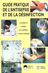 Guide pratique de l'antisepsie et de la désinfection