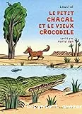 Petit chacal et le vieux crocodile (Le)