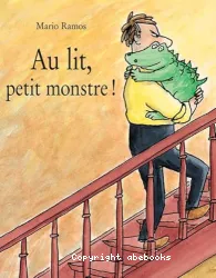 Au lit, petit monstre!