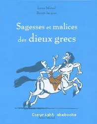 Sagesses et malices des dieux grecs