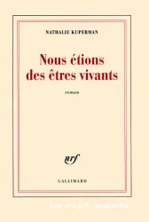 Nous étions des êtres vivants