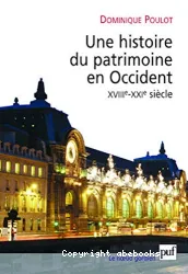 Histoire du patrimoine en Occident, XVIII - XXI siècle (Une)