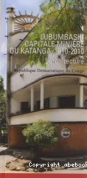 Lubumbashi capitale minière du Katanga, 1910-2010