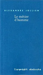 Métier d'homme (Le)