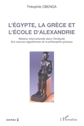 Egypte, la Grèce et l'école d'Alexandrie (L')