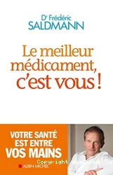 Le Meilleur médicament, c'est vous!