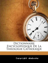 Dictionnaire encyclopédique de la théologie catholique, t. 17