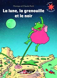 Lune, la grenouille et le noir (La)