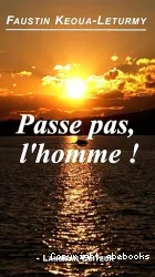 Passe pas, l'homme !