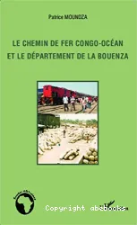 Le Chemin de fer Congo-Océan et le département de la Bouenza