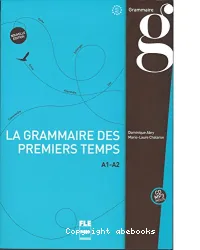 La Grammaire des premiers temps A1 - A2