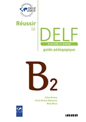 Réussir le DELF Scolaire et Junior B