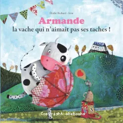 Armande, la vache qui n'aimait pas ses tâches