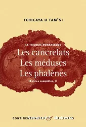 Les Cancrelats, Les Méduses, Les Phalènes