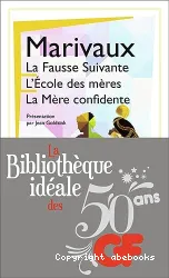 La Fausse suivante; L'Ecole des mères; La Mère confidente