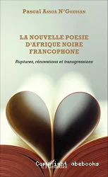 La Nouvelle poesie d'Afrique noire francophone