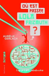 Où est passée Lola Frizmuth ?