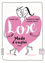 Love, mode d'emploi...