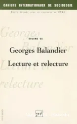 Georges Balandier, lecture et relecture