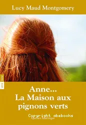 Anne...La Maison aux pignons verts