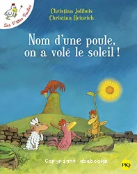 Nom d'une poule, on a volé le soleil !