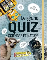 Le grand quiz sciences et nature