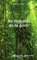 Du tréfonds de la forêt