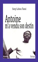 Antoine m'a vendu son destin