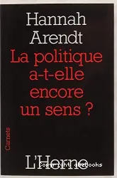 La Politique a-t-elle encore un sens ?