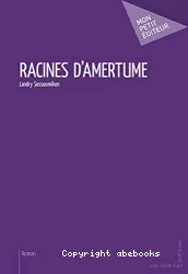 Racines d'amertume