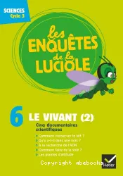 Les enquêtes de la luciole. 6, Le vivant (2)