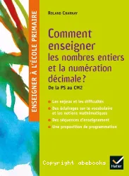 Comment enseigner les nombres entiers et la numération décimale ?