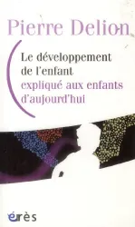 Le développement de l'enfant expliqué aux enfants d'aujourd'hui