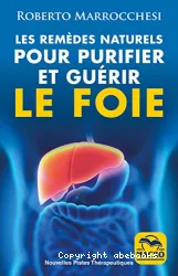 Les Remèdes naturels pour purifier et guérir le foie