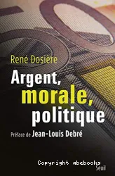 Argent, morale, politique