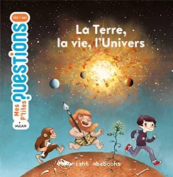 La terre, la vie et l'univers