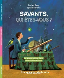 Savants, qui êtes-vous ?