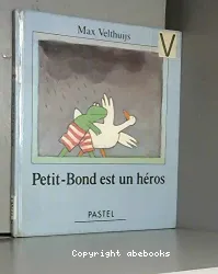 Petit-Bond est un héros