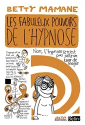 Les Fabuleux pouvoirs de l'hypnose