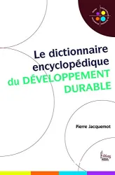 Le Dictionnaire encyclopédique du développement durable