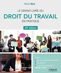 Le Grand livre du droit du travail