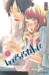 Irrésistible Tome 1