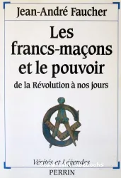 Les Francs-Maçons et le pouvoir