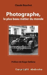 Photographe, le plus beau métier du monde