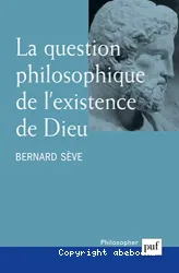 La Question philosophique de l'existence de Dieu